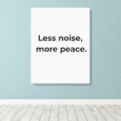Less Noise More Peace Minimal Quote Wall Art Canvas Afdruk (Insitu (Houten vloer))