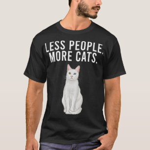 Less People More Cats Khao Manee Funny T-shirt