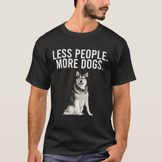 Less People More Dogs Alaskan Malamute  Introvert T-shirt (Voorkant)