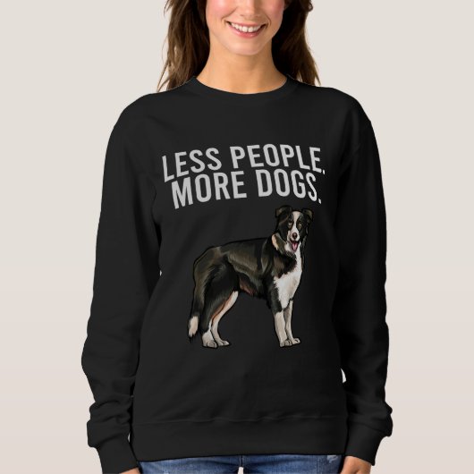Less People More Dogs Border Collie  Introvert Trui (Voorkant)