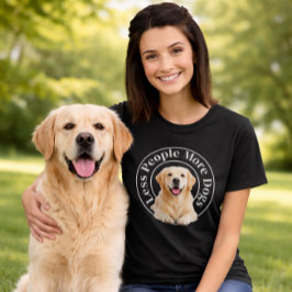 Less People, More Dogs – Minimalist Dog Lover T-shirt