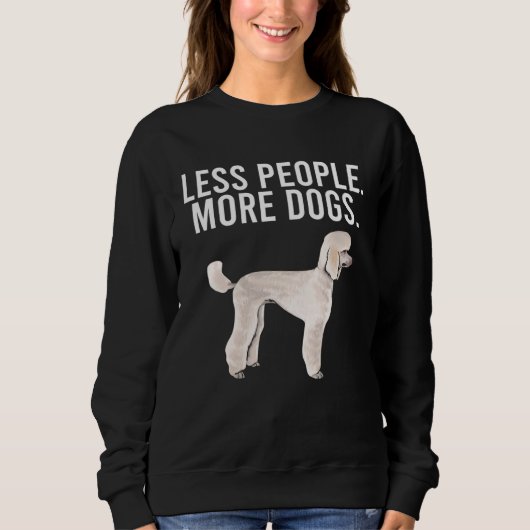 Less People More Dogs Poodle Introvert Trui (Voorkant)