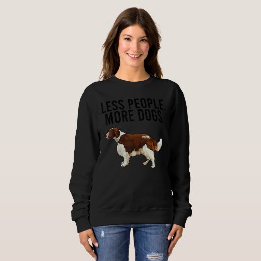 Less People More Dogs Welsh Springer Spaniel Intro Trui (Voorkant volledig)