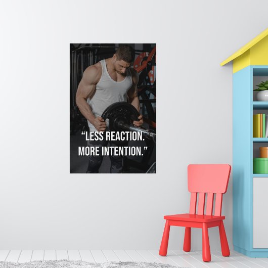 Less Reaction More Intention Gym Motivation Quote Poster (Kinderkamer 1)