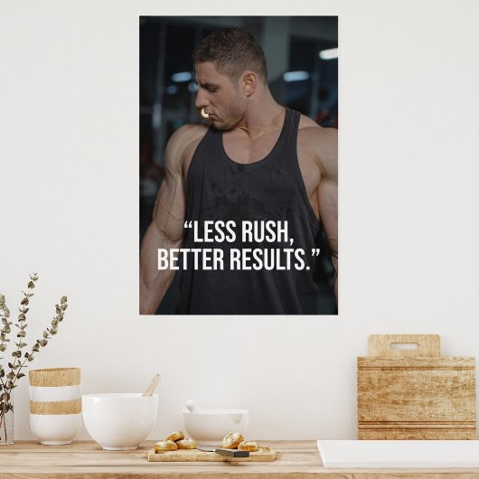 Less Rush Better Results Fitness Quote Poster (Keuken)