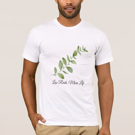 Less Rush More Life Botanical T-Shirt (Voorkant)