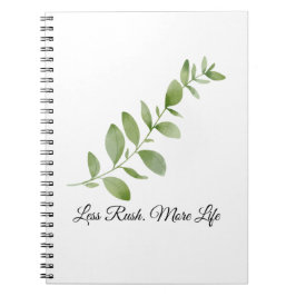 Less Rush More Life Notebook Notitieboek