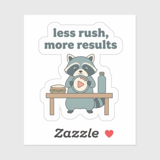 Less Rush More Results Sticker – Motivational  (Vel)