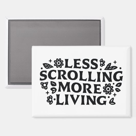 Less scrolling more living mindfulness quotes magneet (Voorkant / Achterkant)
