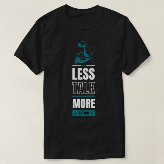 less talk more action inspirational quote t-shirt (Design voorkant)
