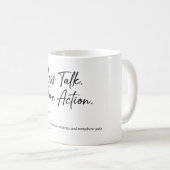 Less Talk More Action | Motivation Coffee Mug Koffiemok (Voorkant rechts)