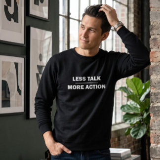 Less Talk More Action Motiverende Zwarte Crewneck Trui
