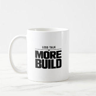 Less Talk More Build Motivational Classic Mug Koffiemok