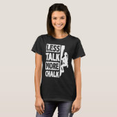 Less Talk More Chalk Bouldering Wall Climber Bould T-shirt (Voorkant volledig)