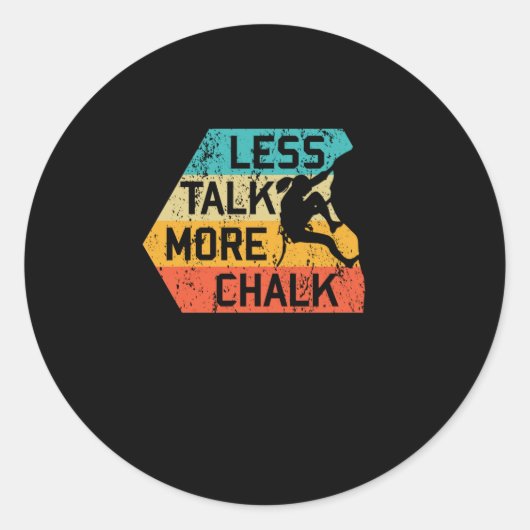 Less Talk More Chalk Funny Climber Mountaineer Ronde Sticker (Voorkant)
