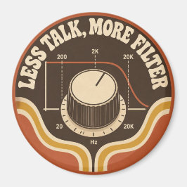 Less Talk, More Filter – Lustiger Synth Nerd Magneet