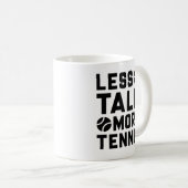 Less Talk More Tennis Koffiemok (Voorkant rechts)