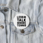 Less Talk More Tennis Ronde Button 7,6 Cm (In situ)