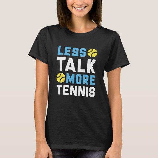 Less Talk More Tennis T-shirt (Voorkant)
