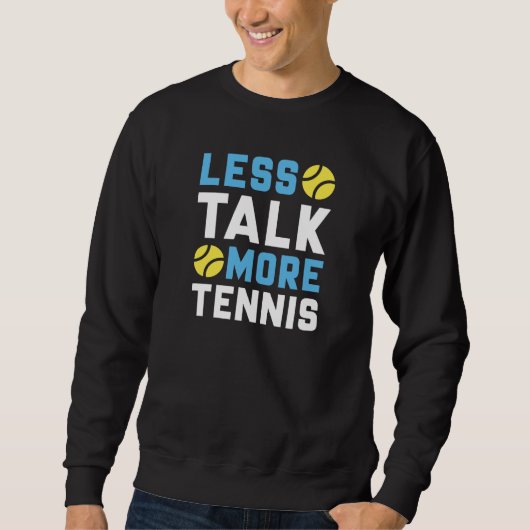 Less Talk More Tennis Trui (Voorkant)