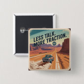 Less Talk. More Traction Vierkante Button 5,1 Cm (Voorkant /achterkant)