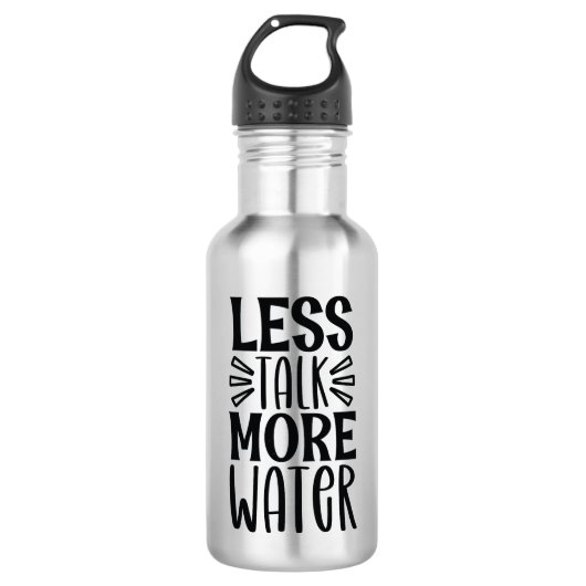 Less Talk More Water - Motivational  Waterfles (Voorkant)