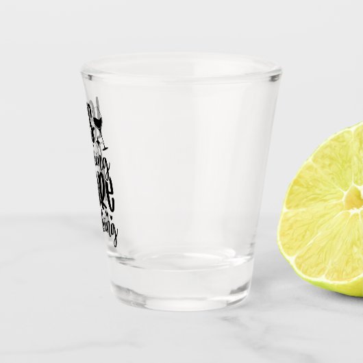 Less Thinking, More Drinking Shot Glas (Rechts)