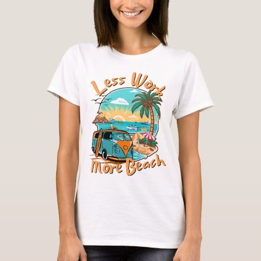 Less Work More Beach for Summer Vacation T-shirt (Voorkant)