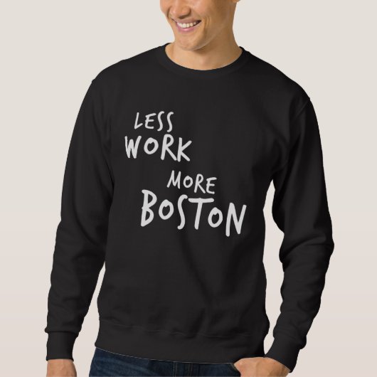 Less Work More Boston Trui (Voorkant)