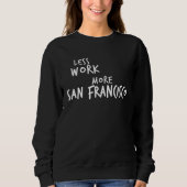 Less Work More San Francisco Trui (Voorkant)