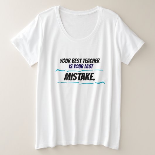 Lessons in Failure The Last Mistake Mistakes Teach Grote Maat T-shirt (Design voorkant)