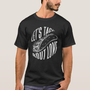 Lest's taco over Valentijnsdag t-shirt Mexicaan F