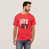 Let's Go T-shirt (Voorkant volledig)