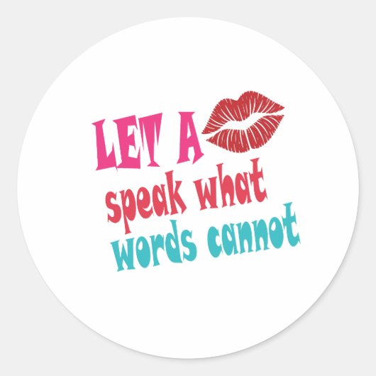 Let a kiss speak what words cannotT-Shirt Ronde Sticker (Voorkant)