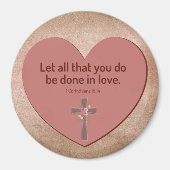 Let All That You Do Be Done in Love Heart Magneet (Voorkant)