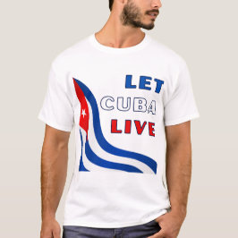 Let Cuba Live T-shirt