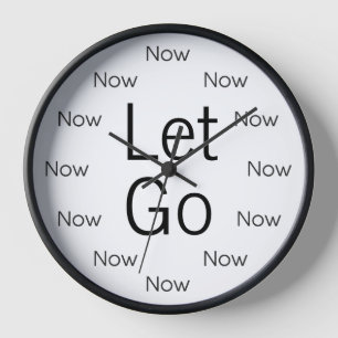 Let Go and Be Here Now is Zen™ ronde klok