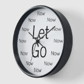 Let Go and Be Here Now is Zen™ ronde klok (Hoek)