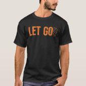 Let Go & Let God T-shirt (Voorkant)