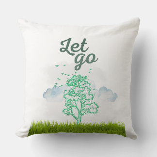 Let Go T-shirt, Motivatie Quote T-shirt, Inspirati Kussen