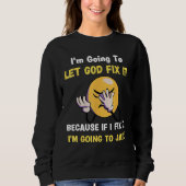 Let God Fix It  Christian Religious Joke Trui (Voorkant)