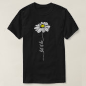 Let It Be Daisy  T-shirt (Design voorkant)
