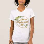 Let it Begin With Me Olive Branch Shirt (Voorkant)