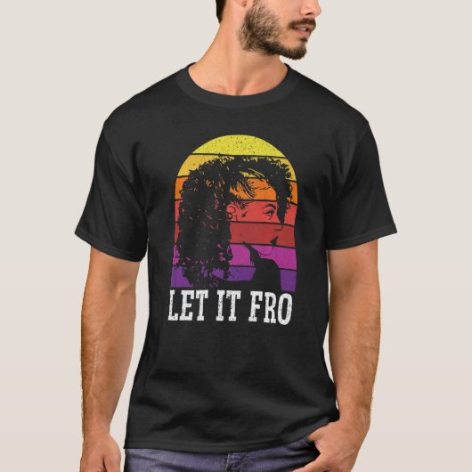 Let It Fro Afrocentric Black Pride Afro Hair  1 T-shirt (Voorkant)