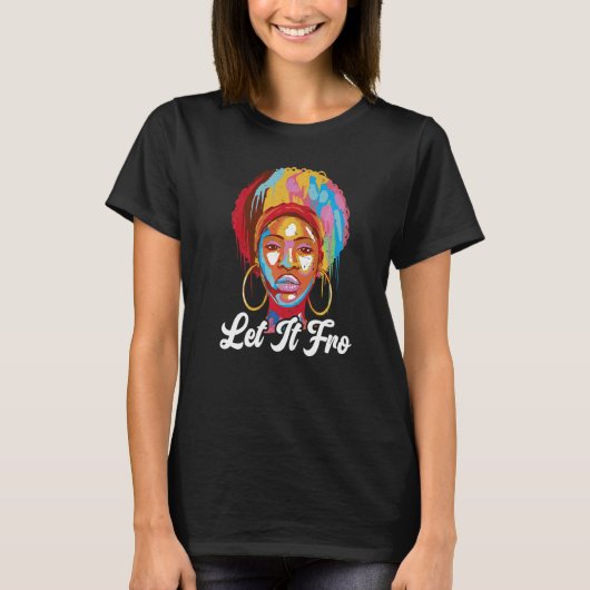 Let It Fro Afrocentric Black Pride Afro Hair   T-shirt (Voorkant)