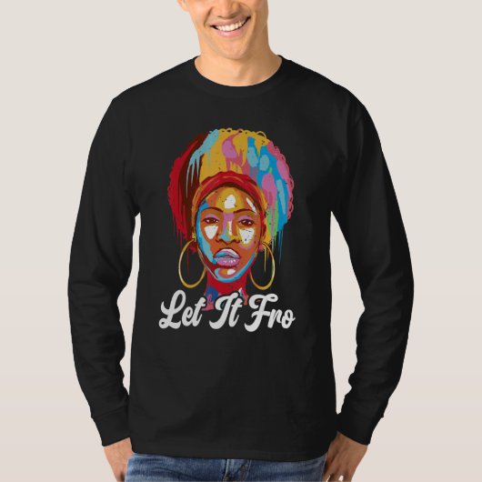 Let It Fro Afrocentric Black Pride Afro Hair T-shirt (Voorkant)