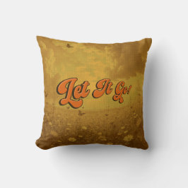 "let It Go" Emotional Support Kussen