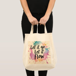 Let It Go Let It Flow – Healing Quote Design voor Tote Bag