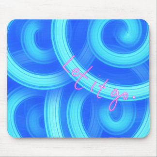 Let It Go Mouse Pad – Blue Swirl Motivational Desk Muismat