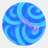 Let It Go Sticker – Blue Swirl Motivational Round (Voorkant)